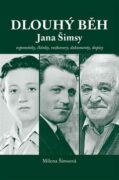 Dlouhý běh Jana Šimsy - vzpomínky, články, rozhovory, dokumenty, dopisy