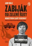 Zabiják od Zelené řeky - Dvacetileté pátrání po nejaktivnějším vrahovi Ameriky