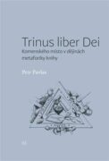 Trinus liber Dei: Komenského místo v dějinách metaforiky knihy