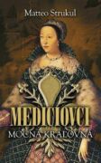 Mediciovci - Mocná kráľovná (e-kniha)