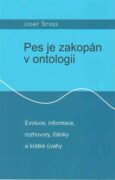 Pes je zakopán v ontologii - Evoluce, informace, rozhovory, články a krátké úvahy
