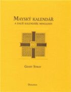 Mayský kalendář a další kalendáře minulosti