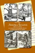 ANEŽKA ŠULOVÁ - obrazy ze života na vesnicích severozápadní Moravy ve druhé polovině 19. století (e-