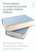 Tvůrčí překlad ve výukovém procesu na polsko-českém příkladu (e-kniha)