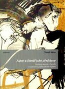 Autor a čtenář jako představy - Koncepty autora a čtenáře v moderním a postmoderním myšlení