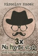 3 x na horké stopě - Tři příběhy s detektivní zápletkou