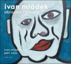 Ivan Mládek obrazem i slovem