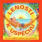 Leností k úspěchu - Jak nic nedělat a přitom vše uskutečnit