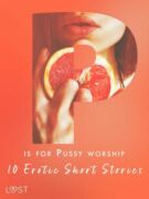 P is for Pussy worship - 10 Erotic Short Stories (e-kniha)