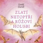 Zlatí netopýři a růžoví holubi (CD)