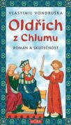 Oldřich z Chlumu - román a skutečnost