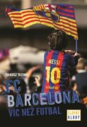 Slavné kluby - FC Barcelona - Víc než fotbal