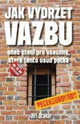 Jak vydržet vazbu - aneb čtení pro všechny, které tento osud potká