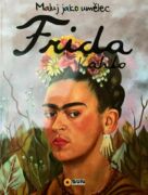 Frida Kahlo - Maluj jako umělec