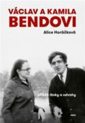 Václav a Kamila Bendovi - Příběh lásky a odvahy