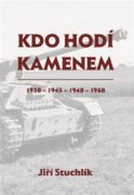 Kdo hodí kamenem - 1938 - 1945 - 1948 - 1968