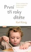 První tři roky dítěte - Osvojení si vzpřímené chůze, osvojení si mateřské řeči, procitnutí myšlení