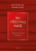 Na všechno máte - Tajemství života v bohatství