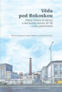 Věda pod Rokoskou - Dějiny Ústavu struktury a mechaniky hornin AV ČR a jeho předchůdců