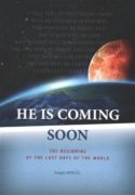 He Is Coming Soon - The beginning of the last days of the world