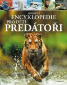 Moderní encyklopedie pro děti - Predátoři (e-kniha)