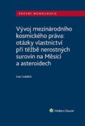Vývoj mezinárodního kosmického práva: otázky vlastnictví při těžbě nerostných surovin na Měsíci a as