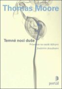 Temné noci duše - Průvodce na cestě těžkými životními zkouškami