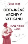 Odtajněné archivy Vatikánu - Papež Pius XII. a Židé (e-kniha)