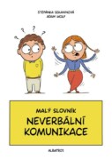 Malý slovník neverbální komunikace - Staň se mistrem komunikace beze slov