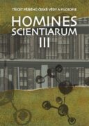 Homines scientiarum III - Třicet příběhů české vědy a filosofie