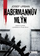Habermannův mlýn - Kultovní příběh s předmluvou Juraje Herze.