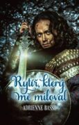 Rytíř, který mě miloval (e-kniha)