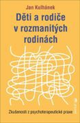 Děti a rodiče v rozmanitých rodinách - Zkušenosti z psychoterapeutické praxe