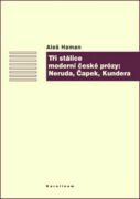 Tři stálice moderní české prózy: Neruda, Čapek, Kundera (e-kniha)