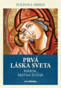 Prvá láska sveta: Mária, Matka Božia (e-kniha)
