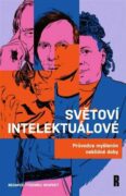 Světoví intelektuálové - Průvodce myšlením neklidné doby