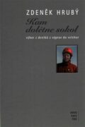 Kam dolétne sokol - výbor z deníků z výprav do velehor