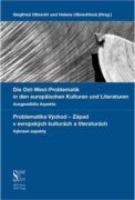 Die Ost-West Problematik in den europäischen Kulturen und Literaturen. - Ausgewählte Aspekte.