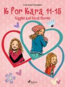 K for Kara 11-15. Giggles and Ghost Stories (e-kniha)