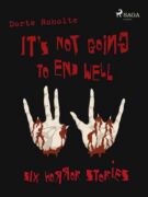 It’s Not Going to End Well – Six Horror Stories (e-kniha)