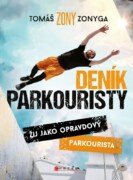 Deník parkouristy - Žij jako opravdový parkourista