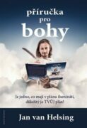 Příručka pro bohy - Je jedno, co mají v plánu ilumináti - důležitý je tvůj plán