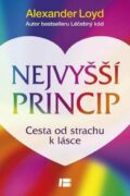 Nejvyšší princip - Cesta od strachu k lásce