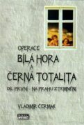 Operace Bílá Hora a černá totalita 1 - Díl první - Na prahu ztemnění