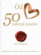 50 vzkazů ženám - Každé učení má své hranice, jedině láska má sílu dokázat vše.