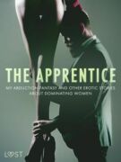 The Apprentice, My Abduction Fantasy and Other Erotic Stories About Dominating Women (e-kniha)