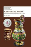 Kamenina na Moravě - K procesu industrializace keramické výroby