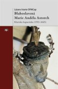 Blahoslavená Marie Anděla Astorch - Klariska kapucínka (1592-1665)