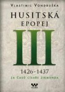 Husitská epopej III. - Za časů císaře Zikmunda - 1426 - 1437