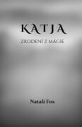 Katja - Zrodení z mágie (e-kniha)